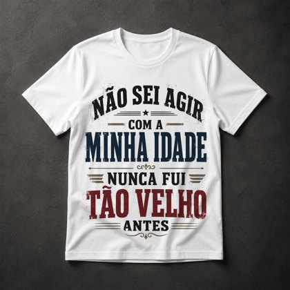 Camiseta humor idade